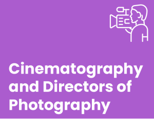 Cinematography and Directors of Photography